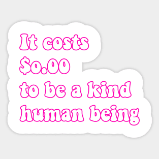 Kind human being Sticker